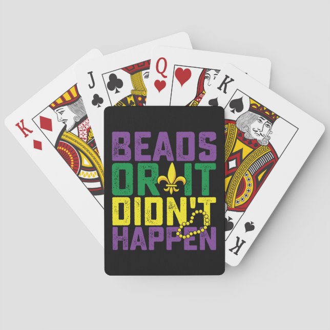 Beads Or It Didn't Happen Mardi Gras Carnival Playing Cards (Back)
