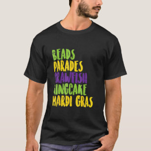 Beads Parades Crawfish King Cake Mardi Gras Carniv T-Shirt
