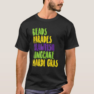 Beads Parades Crawfish King Cake Mardi Gras Carniv T-Shirt