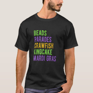 Beads Parades Crawfish Kingcake Mardi Gras T-Shirt