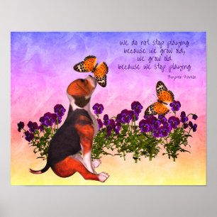 Beagle Butterflies Flowers Inspirational Age Quote Poster
