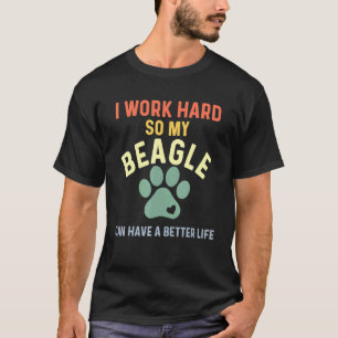 Beagle Dad Retro Beagle For Men I Work Hard T-Shirt