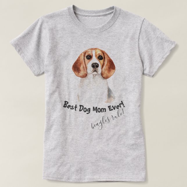 Beagle Dog  Best Dog Mum Ever T-Shirt (Design Front)