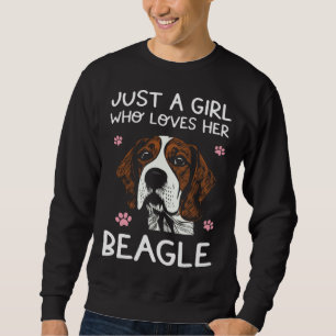 Beagle Dog  Just A Girl Who Loves Beagles Sweatshirt