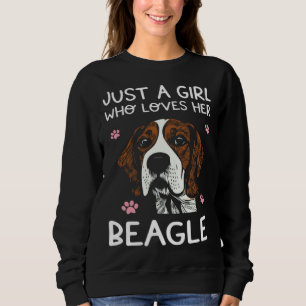 Beagle Dog Just A Girl Who Loves Beagles Sweatshirt