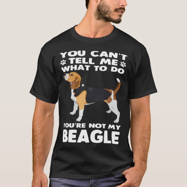 Beagle Dog You´re Not My Beagle T-Shirt (Front)