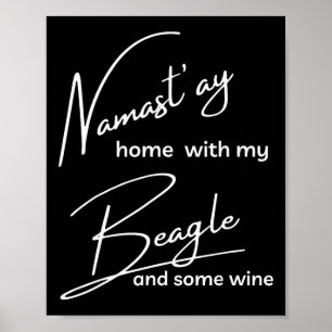 Beagle - Funny Nama'stay For Yoga And Dog Lovers Poster