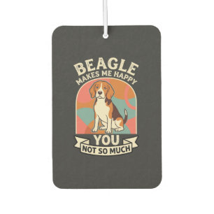 Beagle Makes Me Happy You Not So Much Dog Car Air Freshener
