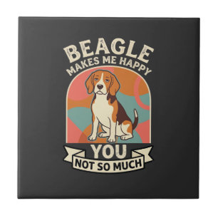 Beagle Makes Me Happy You Not So Much Dog Ceramic Tile