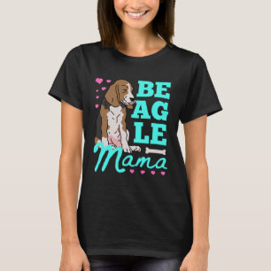 Beagle Mama Beagles Mom Dog Owner Beagle T-Shirt