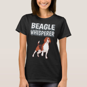 Beagle Whisperer Dog Owner Quote Beagles T-Shirt