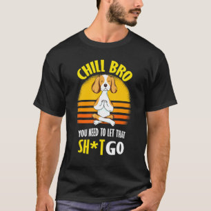 Beagle Yoga Chill Bro T-Shirt