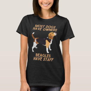 Beagles Have Staff Sarcastic Dog Owner T-Shirt