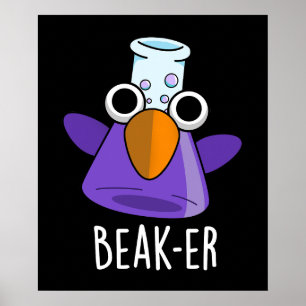 Beak-er Funny Chemistry Pun Dark BG Poster