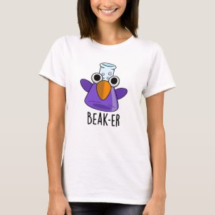Beak-er Funny Chemistry Pun  T-Shirt