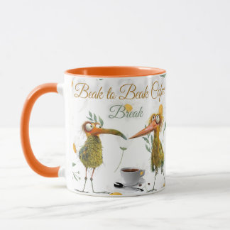 Beak to Beak Coffee Break - Funny Bird Coffee Mug