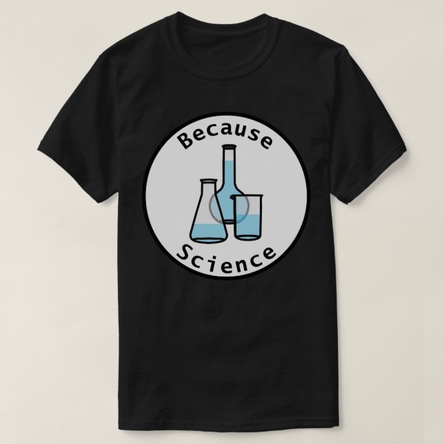 Beaker and Flasks Circle Because Science T-Shirt (Design Front)
