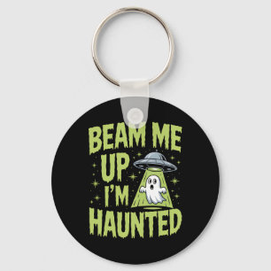 Beam Me Up I’m Haunted – Funny Alien Ghost Hallowe Key Ring