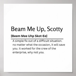Beam Me Up, Scotty Dictionary Definition Funny Quo Poster