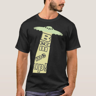 Beam Me Up T-Shirt