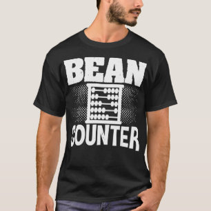 Bean Counter Numbers Tax Season  T-Shirt