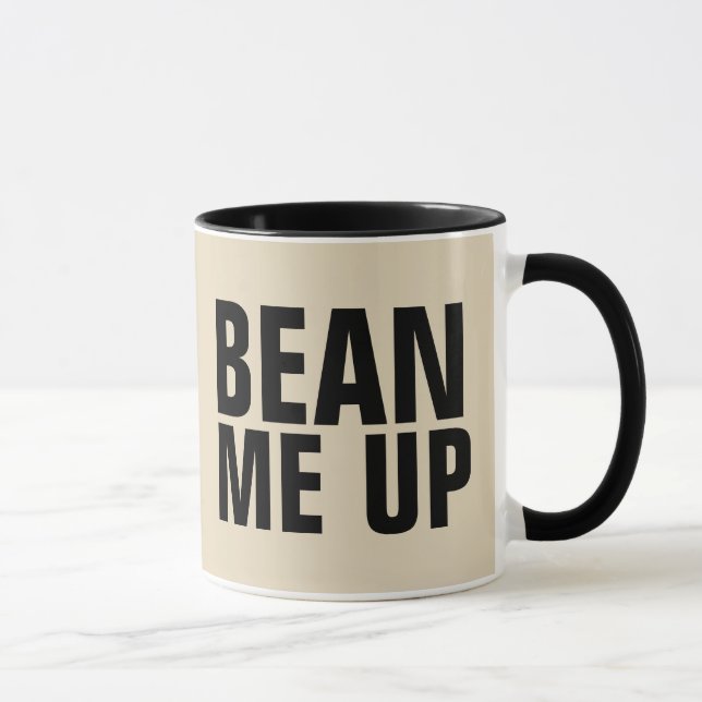 BEAN ME UP, Funny Coffee Mugs (Right)