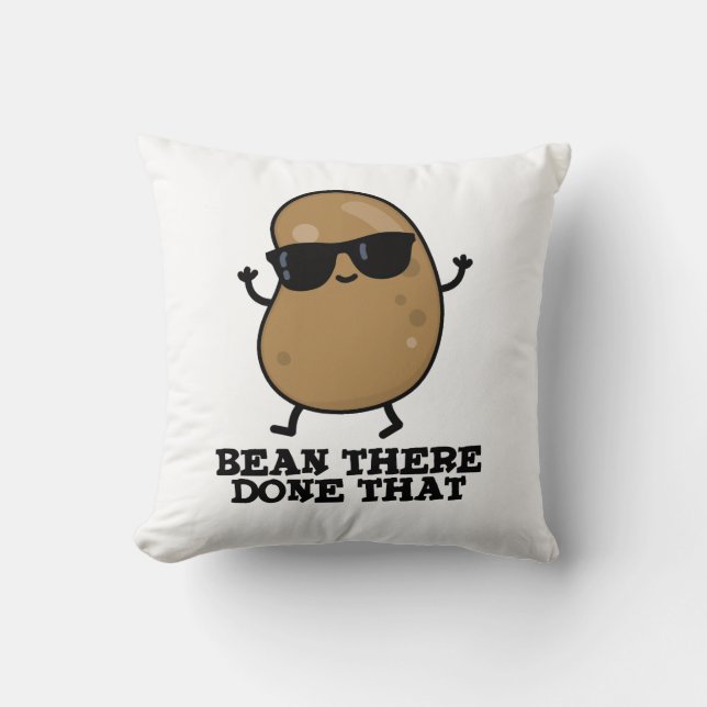 Bean There Done That Funny Bean Pun Cushion (Front)