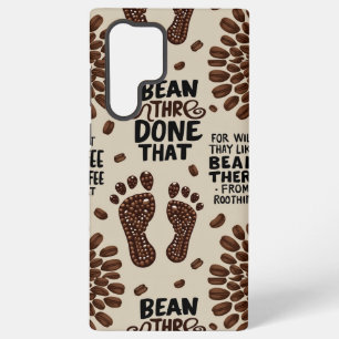 Bean there done that samsung galaxy case