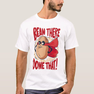 Bean There, Done That! T-Shirt