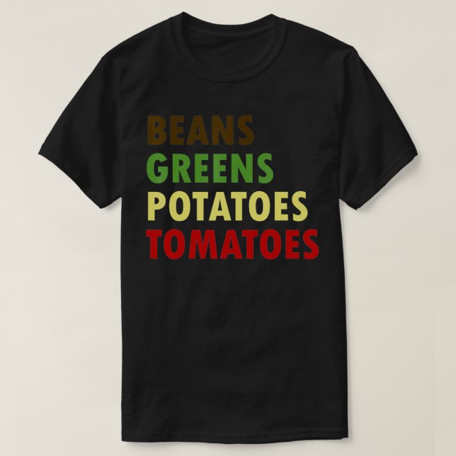 Beans Greens Potatoes Tomatoes Thanksgiving  T-Shirt (Design Front)