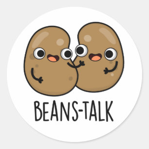 Beans Talk Funny Veggie Bean Pun  Classic Round Sticker