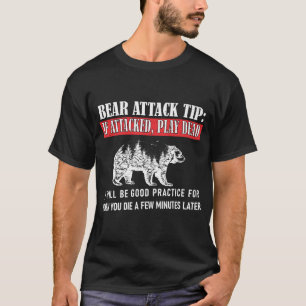 Bear Attack Tip Camping Hiking Outdoor Travel Funn T-Shirt