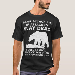 Bear Attack Tip Funny Camping Sarcastic Hiking Men T-Shirt