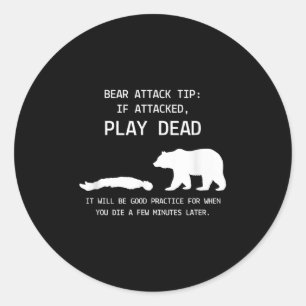 Bear Attack Tip Play Dead Camping Gear Camping Men Classic Round Sticker