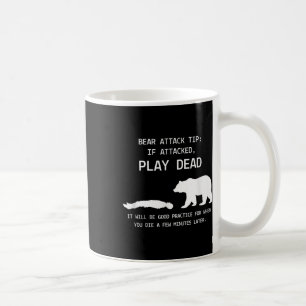 Bear Attack Tip Play Dead Camping Gear Camping Men Coffee Mug