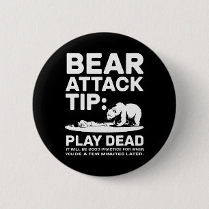 Bear Attack Tip Play Dead Funny Camping Hiking Des 6 Cm Round Badge