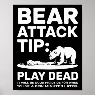 Bear Attack Tip Play Dead Funny Camping Hiking Des Poster