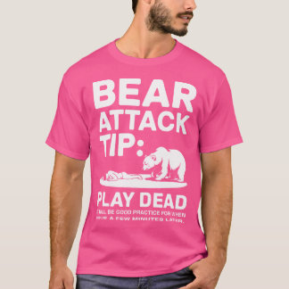 Bear Attack Tip Play Dead Funny Camping Hiking Des T-Shirt