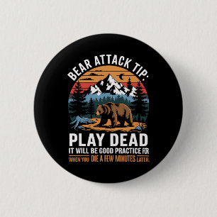 Bear Attack Tip Play Dead Funny Camping Hiking Mou 6 Cm Round Badge