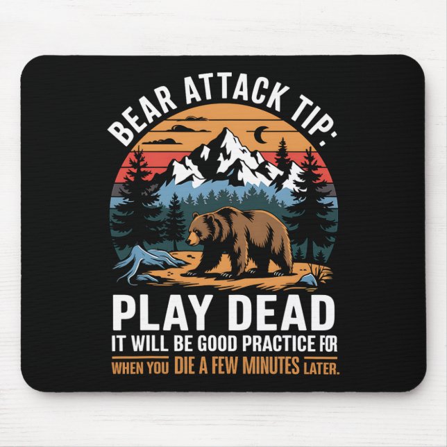 Bear Attack Tip Play Dead Funny Camping Hiking Mou Mouse Pad (Front)