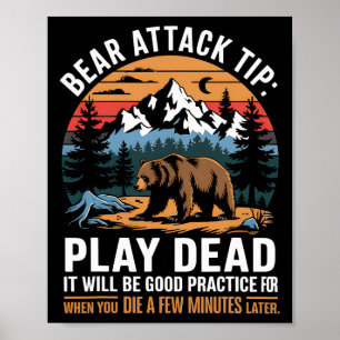 Bear Attack Tip Play Dead Funny Camping Hiking Mou Poster