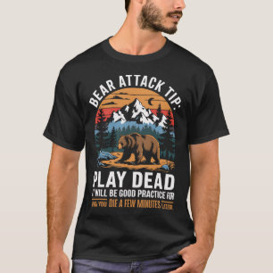Bear Attack Tip Play Dead Funny Camping Hiking Mou T-Shirt