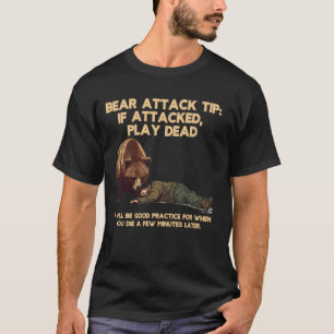 Bear Attack Tip Play Dead Funny Survival T-Shirt