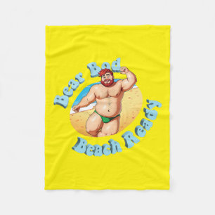 Bear Bod, Beach Ready!  No. 3 Fleece Blanket