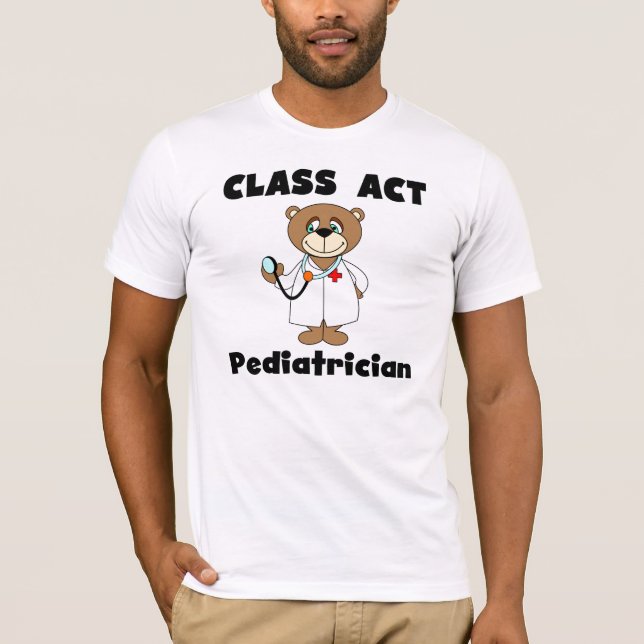Bear Class Act Paediatrician Tshirt (Front)