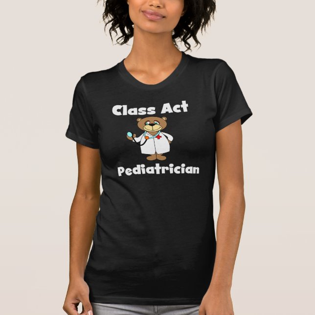Bear Class Act Paediatrician Tshirt (Front)