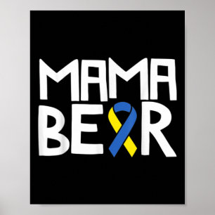 Bear Down Syndrome Awareness Mum T21 Trisomy 1 Poster