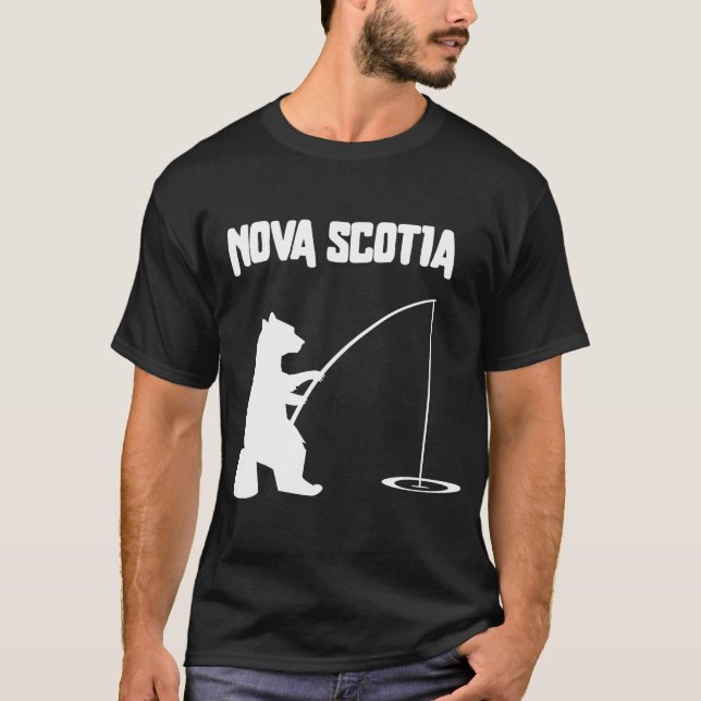 Bear fishing  for Nova Scotia fisherman angler T-Shirt (Front)