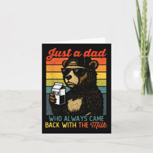 Bear Funny Just A Dad Who Always Came Back - Fathe Card