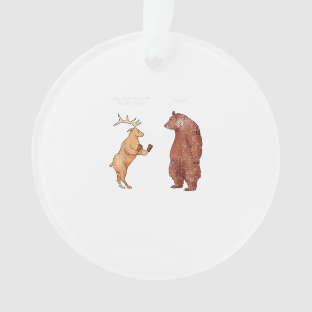Bear Hands Oh Deer Funny Sayings PAcrylic Ornament (Front)
